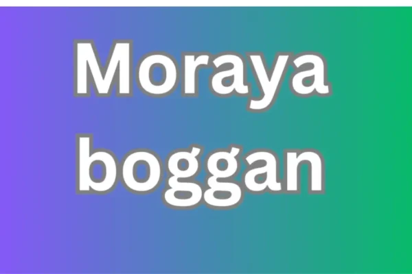 moraya boggan