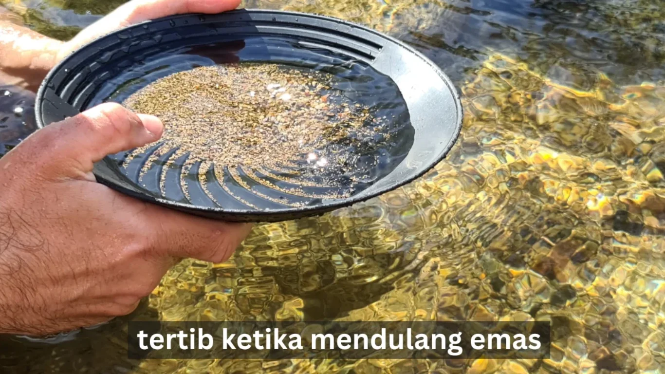 tertib ketika mendulang emas