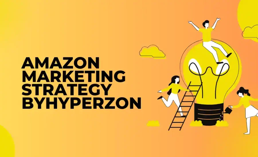 Amazon marketing strategy byhyperzon