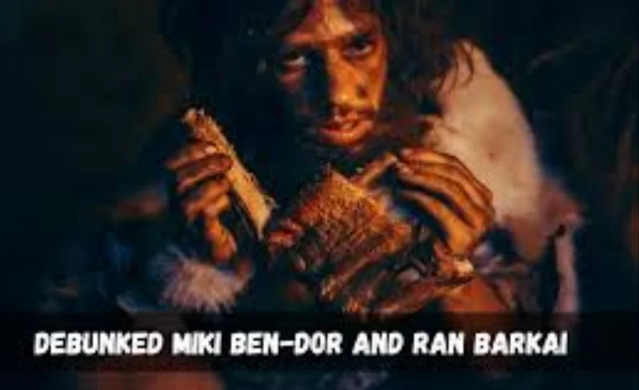 Miki ben-dor and ran barkai debunked