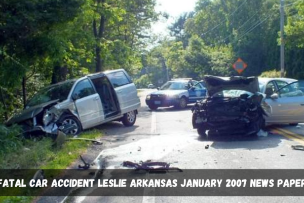 fatal car accident leslie arkansas january 2007 news paper