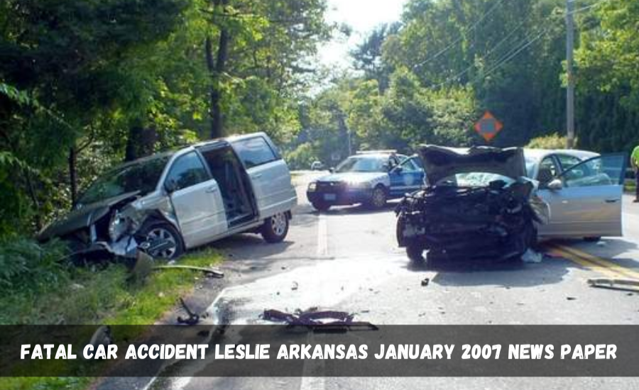 fatal car accident leslie arkansas january 2007 news paper