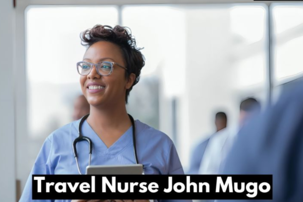 travel nurse john mugo